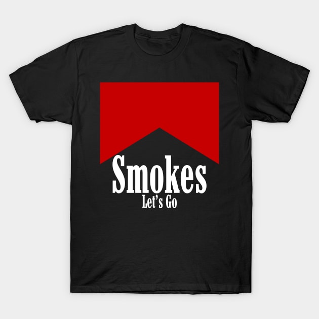 Smokes, Let's Go! (White Design) T-Shirt by THRILLHO